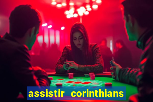 assistir corinthians futebol play hd